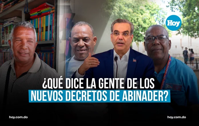 ¿Qué dice la gente de los nuevos decretos de Abinader?