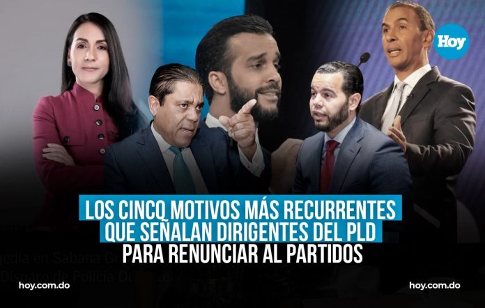 Los cinco motivos más recurrentes que señalan dirigentes del PLD para renunciar al partidos 