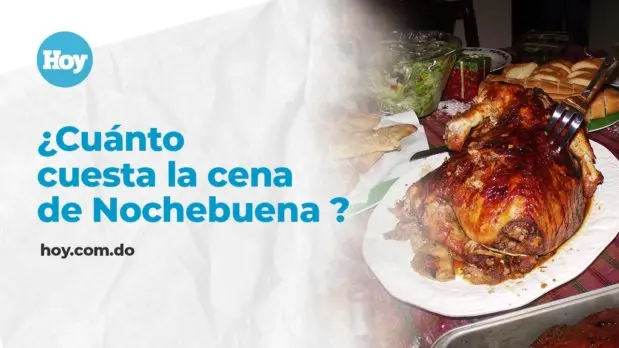 Nochebuena: ¿cuánto cuesta la cena de este 2022? | Por el Ojo de la  Cerradura - Periódico Digital Dominicano