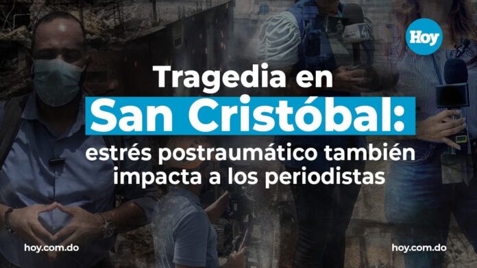 Tragedia en San Cristóbal: estrés postraumático también impacta a los periodistas