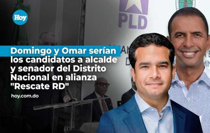 Domingo y Omar serían los candidatos a alcalde y senador del Distrito Nacional en alianza «Rescate RD»