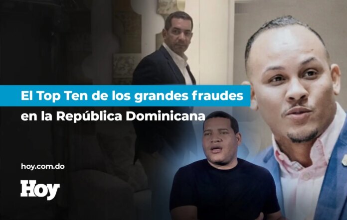 El Top Ten de los grandes fraudes en República Dominicana
