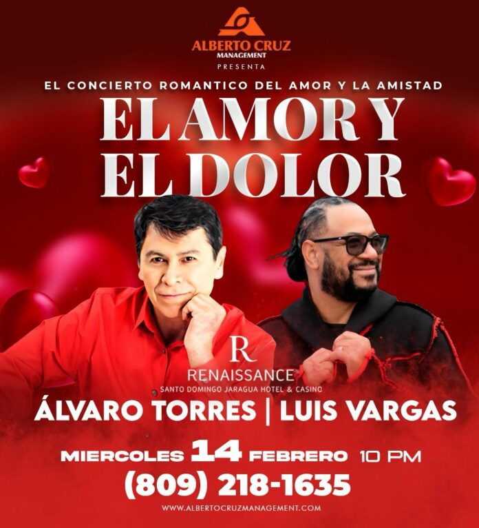 Los afamados cantantes Álvaro Torres y Luis Vargas se presentarán el “Día Del Amor y la Amistad”  en el Hotel Jaragua