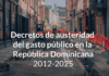 Se impone una declaración a tiempo de emergencia nacional y austeridad gubernamental y para corregir las distorsiones que la débil política económica oficial ha generado